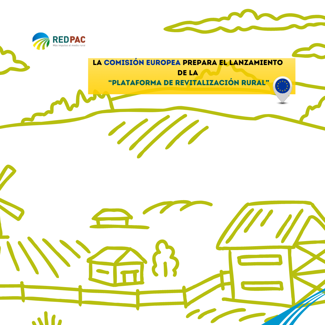 La Comisión Europea prepara el lanzamiento de la “Plataforma de revitalización rural”
