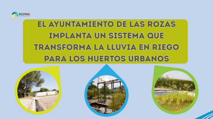 Las Rozas apuesta por un sistema innovador que transforma la lluvia en recurso para los huertos urbanos 