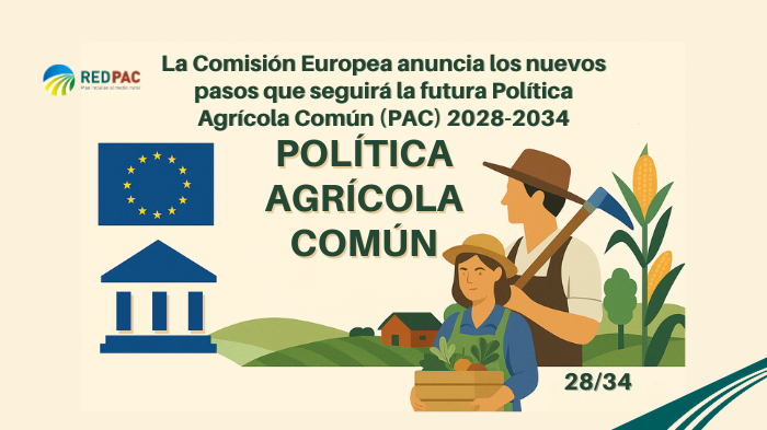 La Comisión Europea anuncia los nuevos pasos que seguirá la futura Política Agraria Común (PAC) 2028-2034